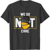 We Do Not Care T-shirt