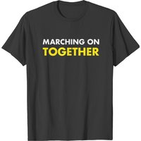 Marching On Together T-shirt