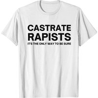 Castrate Rapists (in Black Letters) T-shirt — Mens T Shirts