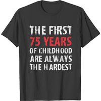 The First 75 Years Of Childhood Are Always Hardest T-shirt — T-shirts pour hommes