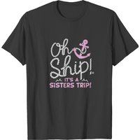 Oh Ship It's A Sisters Trip - Cruise S For Women T-shirt — T-shirts pour hommes