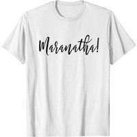 Maranatha! Shirt Black Logo "come Oh Lord Jesus!" T-shirt