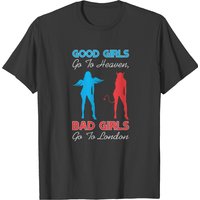 Good Girls Go To Heaven Bad Girls Go To London T-shirt — T-shirts pour hommes