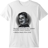 What One Calls God Another Calls Laws Of Physics T-shirt