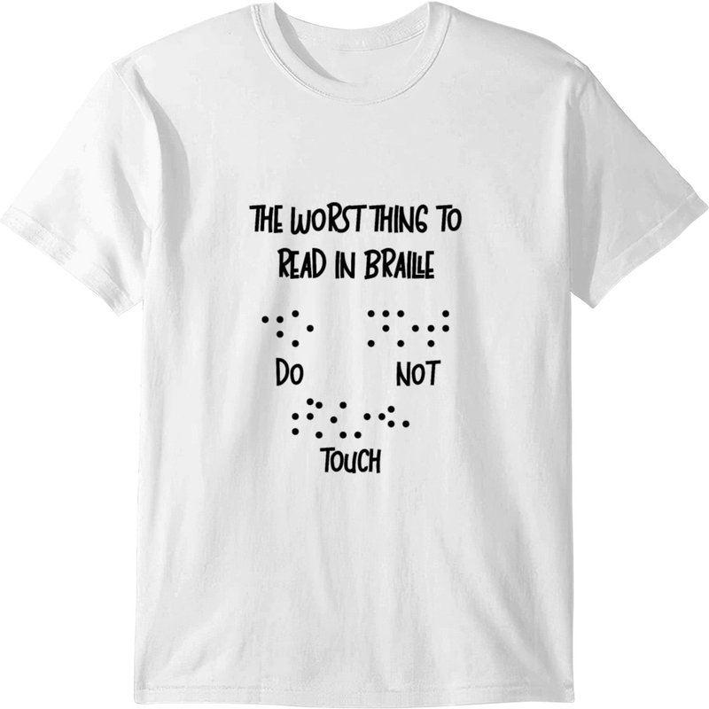 The Worst Thing To Read In Braille, Do Not Touch 2 T-shirt — T-shirts pour hommes