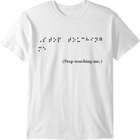 Stop Touching Me T-shirt