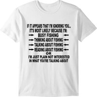 If It Appears That I'm Ignoring You... T-shirt
