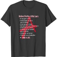Before Pretty Little Liars - A Was Just A Letter T-shirt
