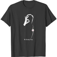 Be Seeing You T-shirt