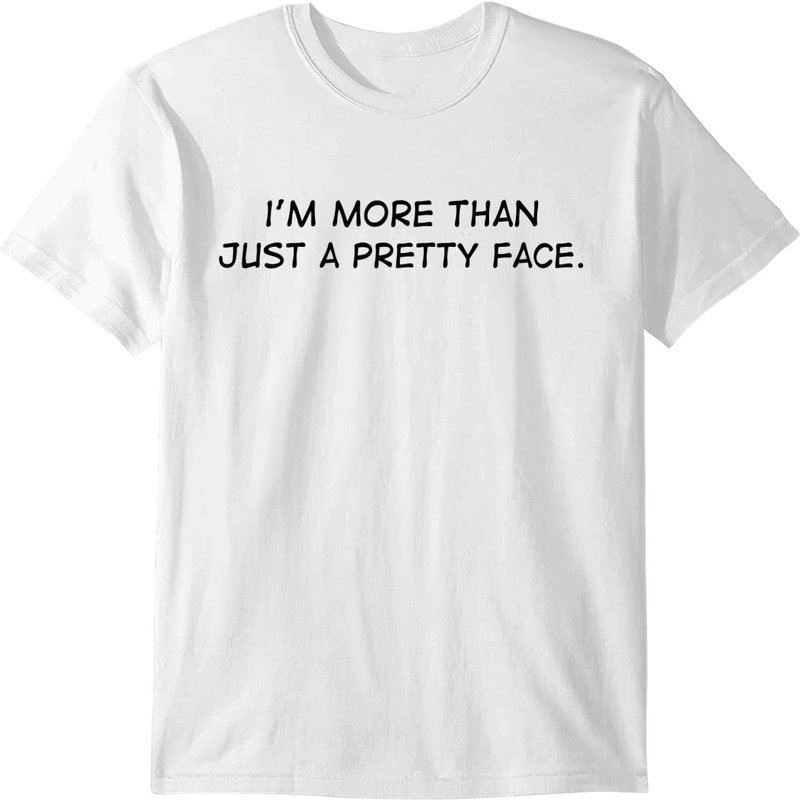 I'm More Than Just A Pretty Face. T-shirt — T-shirts pour hommes