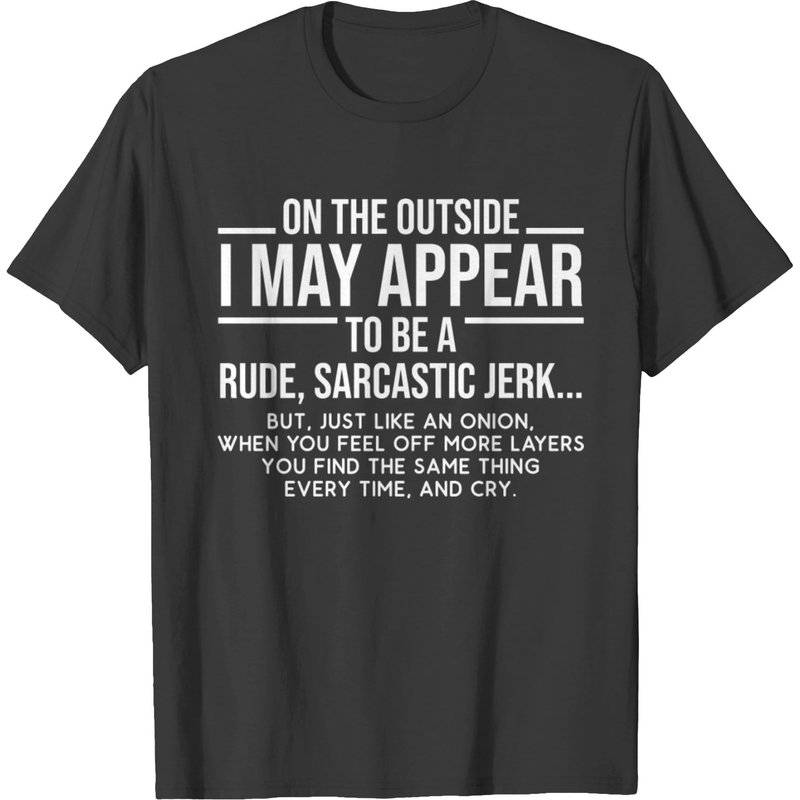 On The Outside I May Appear Rude Sarcastic Jerk T-shirt — T-shirts pour hommes