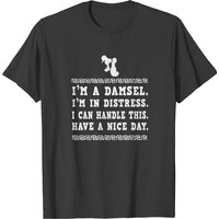 Damsel - I'm A Damsel In Distress Awesome Tee T-shirt
