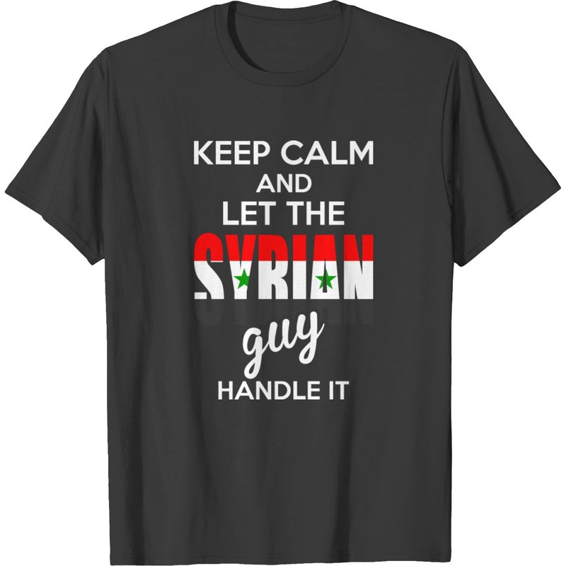 Keep Calm And Let The Syrian Guy Handle It T-shirt — T-shirts pour hommes