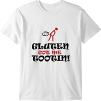 Gluten Got Me Tootin T-shirt