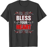 Bless Your Heart Tshirt T-shirt