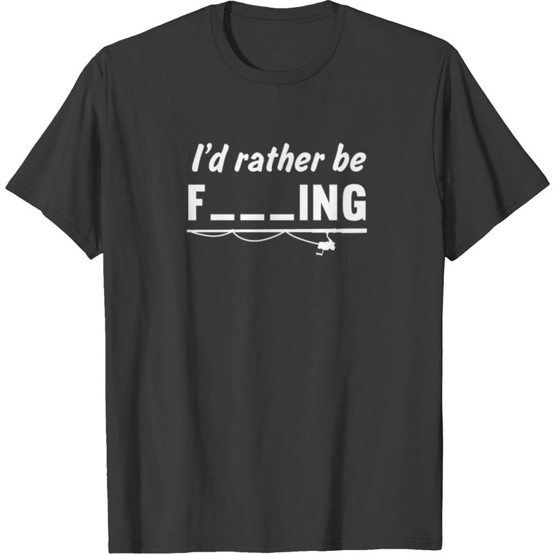 I'd Rather Be F---ing T-shirt — Mens T Shirts