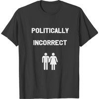 Political Incorrect Hetero Couple Gift Idea T-shirt — Mens T Shirts