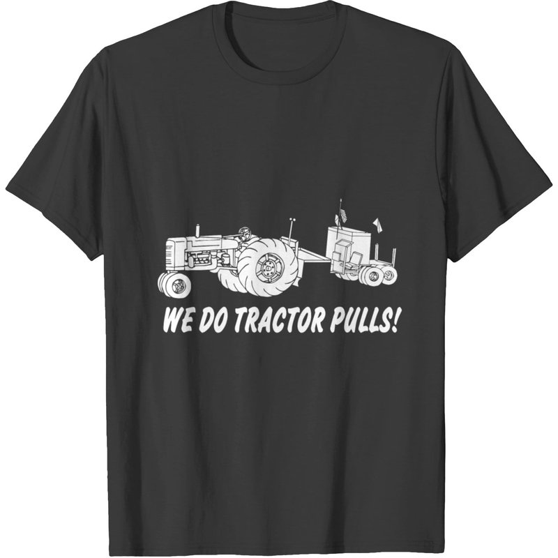 We Do Tractor Pulls T-shirt