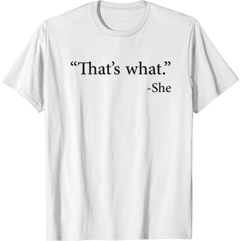That's What She Said, Famous Office Quote T-shirt — Mens T Shirts