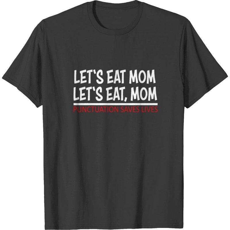 Let's Eat Mom Punctuation Saves Lives T-shirt — T-shirts pour hommes