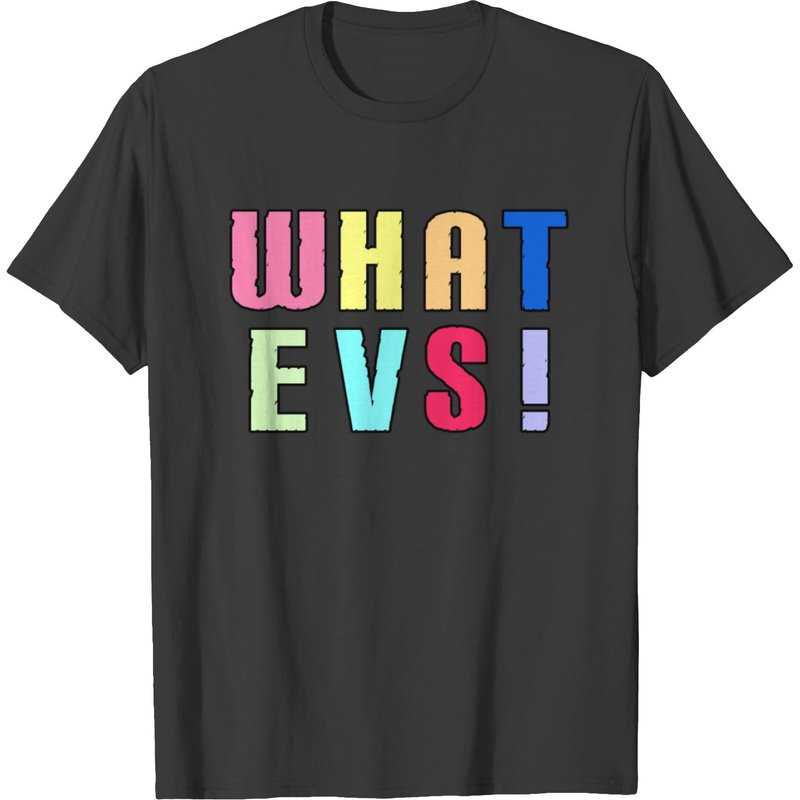 What Evs! T-shirt, Funny Shirt, Mark Shirt