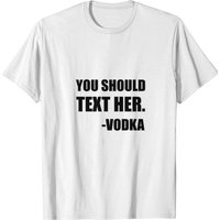 Text Her Vodka Funny T-shirt — T-shirts pour hommes