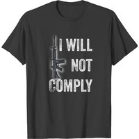 I Will Not Comply Defend The Second Amendment T-shirt