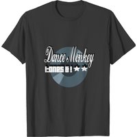 Dance Monkey Gift Idea Funny Birthday Band T-shirt