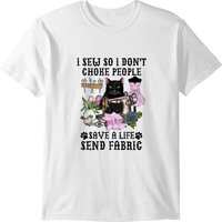 I Sew So I Don't Choke People Sewing Machine T-shirt