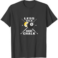 Less Talk More Chalk Funny Billiards Pool Gift T-shirt — T-shirts pour hommes
