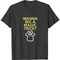 Magician Wanna See A Magic Trick T-shirt — T-shirts pour hommes