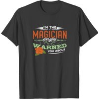 Magicians Magic Magician Wizard Sorcery Trick Gift T-shirt