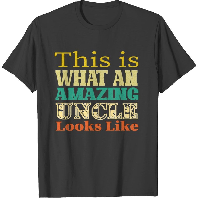 This Is What An Amazing Uncle Looks Like T-shirt