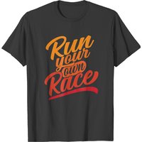 Run Your Own Race T T-shirt — Mens T Shirts