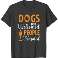 Dogs Welcome People Tolerated T-shirt