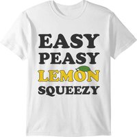 Easy Peasy Lemon Squeezy T-shirt