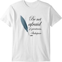 Shakespeare Not Afraid Of Greatness Quote T-shirt
