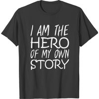 I Am The Hero Of My Own Story T-shirt