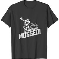 You Got Mossed T-shirt — Mens T Shirts