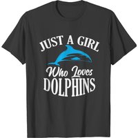 Just A Girl Who Loves Dolphins 01 T-shirt