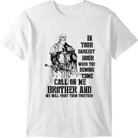 In Your Darkest Hour When The Demons Come Call On T-shirt