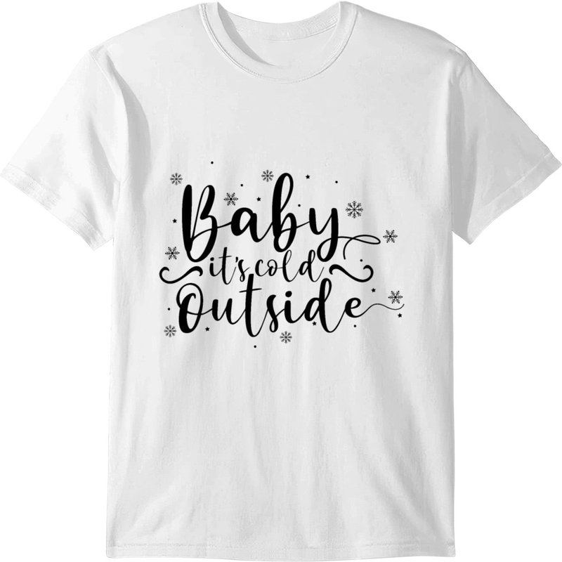 Baby Its Cold Outside T-shirt — Mens T Shirts