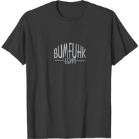 Bum F Egypt T-shirt — Mens T Shirts
