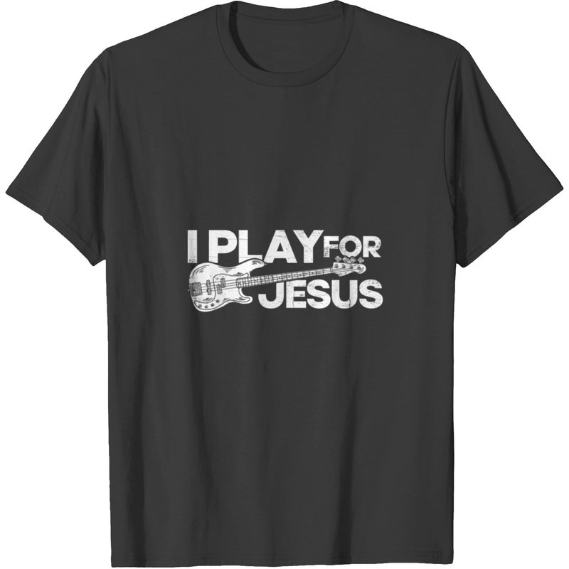 I Play For Jesus Bass Player T-shirt