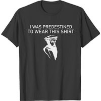 I Was Predestined To Wear This Shirt Gift Shirt T-shirt — T-shirts pour hommes
