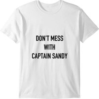 Don't Mess With Captain Sandy Below The Deck T-shirt