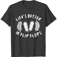 Lifes's Better In Flips Flops T-shirt