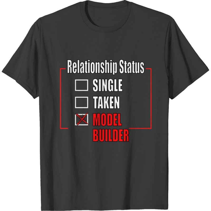 Model Builder Model Building Relationship Status T-shirt