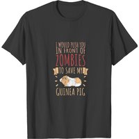 Guinea Pig - To Save My Guinea Pig S Zombie T-shirt