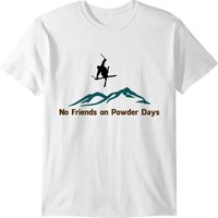 No. Friends On Powder Days T-shirt
